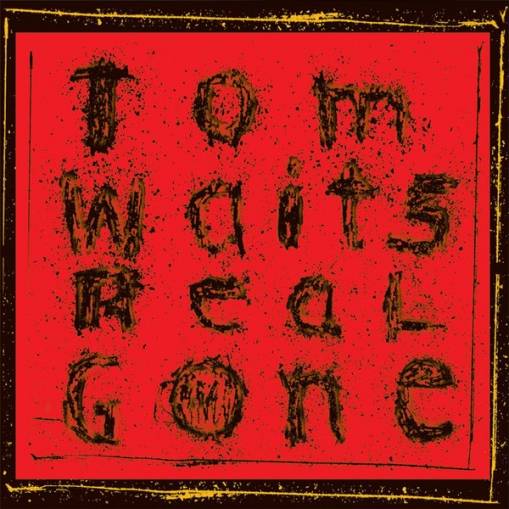 Okładka WAITS, TOM - Real Gone - Remastered