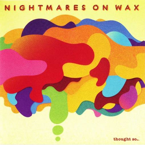 Okładka NIGHTMARES ON WAX - Thought So...