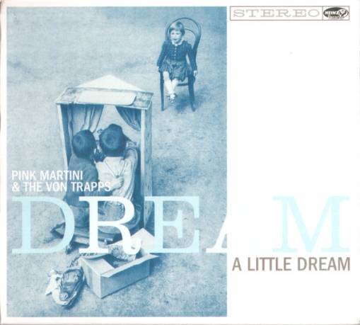 Okładka PINK MARTINI & THE VON TRAPPS - Dream A Little Dream