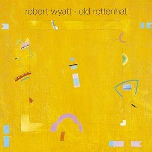 Okładka WYATT, ROBERT - Old Rottenhat