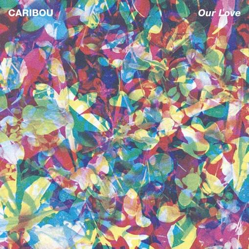 Okładka CARIBOU - Our Love (Limited Edition)