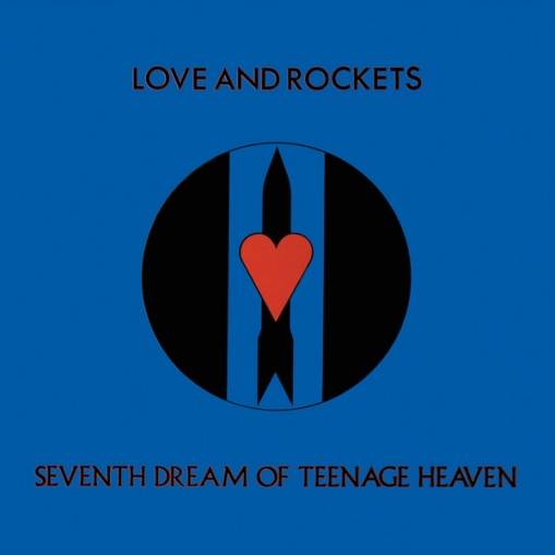 Okładka LOVE AND ROCKETS - Seventh Dream Of Teenage Heaven