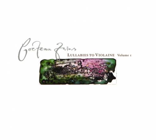 Okładka COCTEAU TWINS - Lullabies To Violaine vol.1