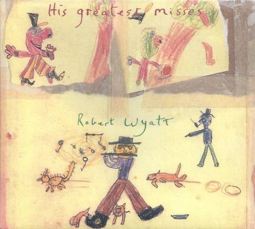 Okładka WYATT, ROBERT - His Greatest Misses