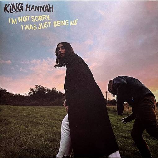 Okładka KING HANNAH - I`m Not Sorry, I Was Just Being Me