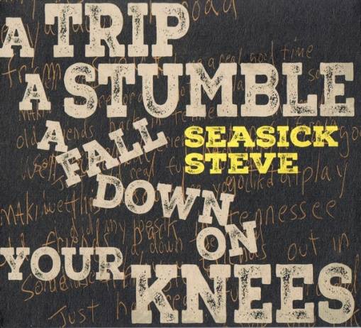 Okładka Seasick Steve - A Trip A Stumble A Fall Down On Your Knees