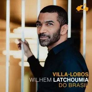 Okładka Latchoumia, Wilhem - Villa-Lobos Do Brasil