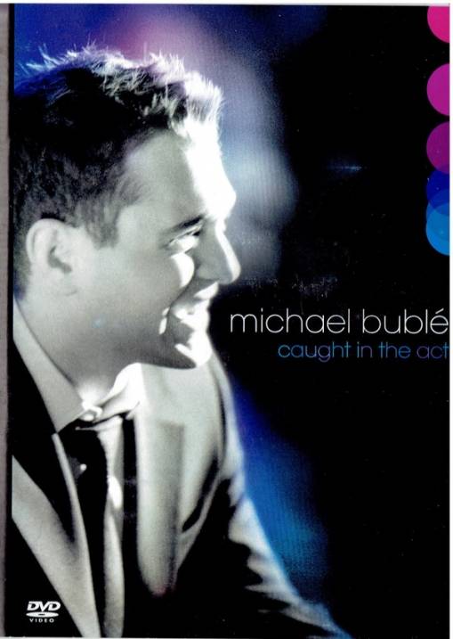 Okładka Michael Buble - Caught In The Act NTSC [EX]