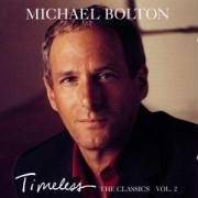 Okładka Michael Bolton - Timeless: The Classics, Volume 2 [EX]