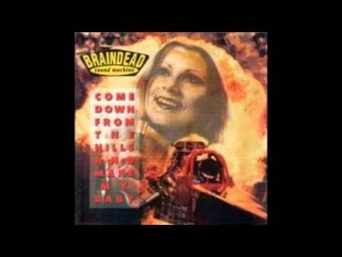 Okładka Braindead Sound Machine - Come Down From The Hills And Make My Baby [EX]