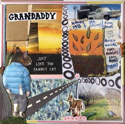Okładka Grandaddy - Just Like The Fambly Cat [VG]