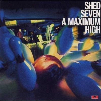 Okładka Shed Seven - A Maximum High [EX]