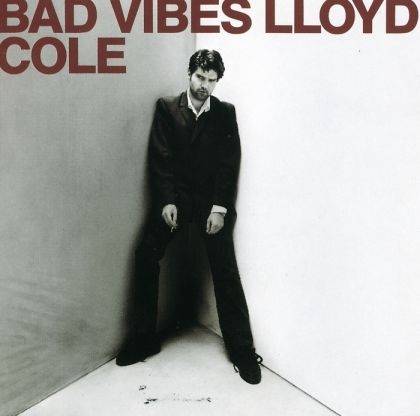 Okładka Lloyd Cole - Bad Vibes [EX]