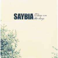 Okładka Saybia - These Are The Days [VG]