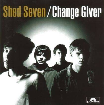 Okładka Shed Seven - Change Giver [EX]