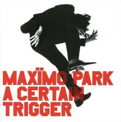 Okładka Maximo Park - A Certain Trigger [NM]