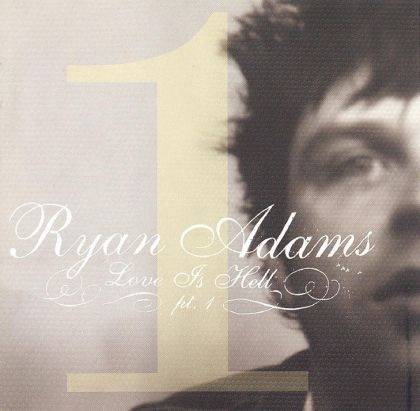 Okładka Ryan Adams - Love Is Hell, Part 1 [EX]