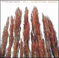 Okładka Presence - All Systems Gone [EX]