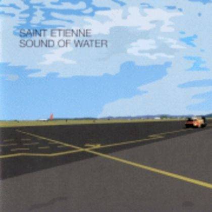 Okładka Saint Etienne - Sound Of Water [NM]