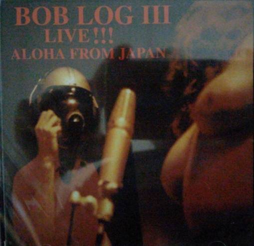 Okładka Bob Log III - Live!!! Aloha From Japan (Limited) *NOWA