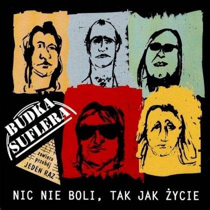 Okładka Budka Suflera - Nic Nie Boli, Tak Jak Życie [EX]