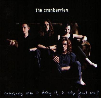 Okładka The Cranberries - Everybody Else Is Doing It, So Why Can't We? [EX]