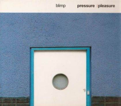 Okładka Blimp - Pressure: Pleasure [EX]