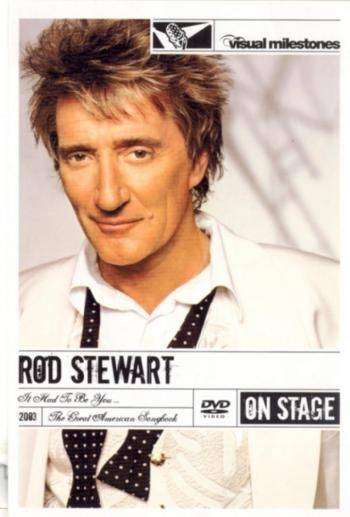 Okładka Rod Stewart - It Had To Be You... The Great American Songbook [DVD] [VG]