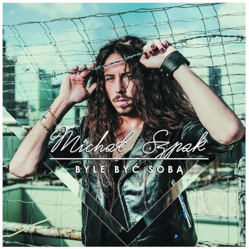 Okładka Michał Szpak - Byle Być Sobą [EX]