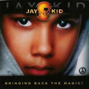 Okładka Jay-Kid - Bringing Back The Magic! [EX]