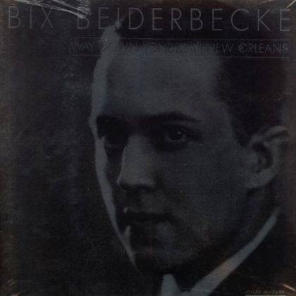 Okładka Bix Beiderbecke - Way Down Yonder In New Orleans *NOWA