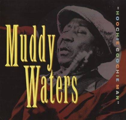 Okładka Muddy Waters - Hoochie Coochie Man [EX]