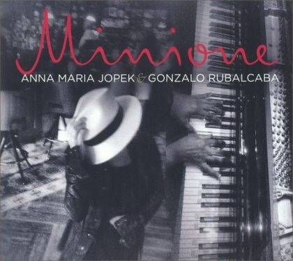 Okładka Anna Maria Jopek & Gonzalo Rubalcaba - Minione [EX]