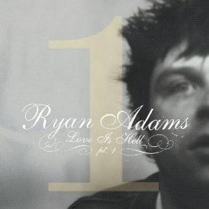 Okładka Ryan Adams - Love Is Hell Pt. 1 [EX]