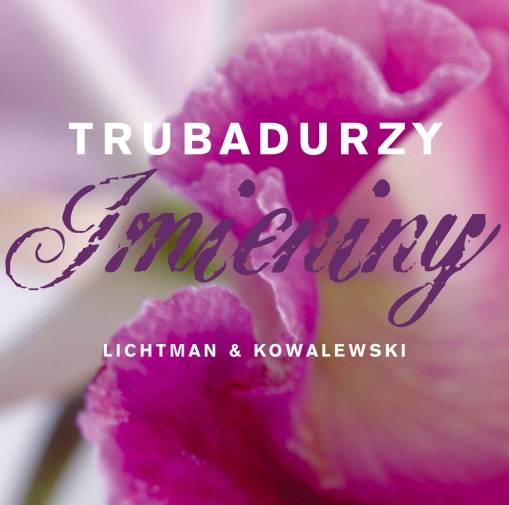 Okładka TRUBADURZY - IMIENINY