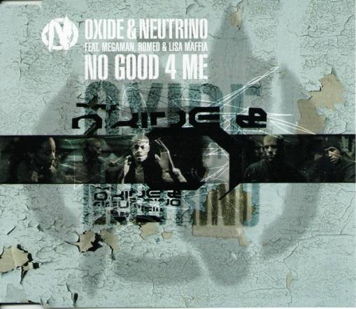 Okładka Oxide & Neutrino - No Good 4 Me [EX]