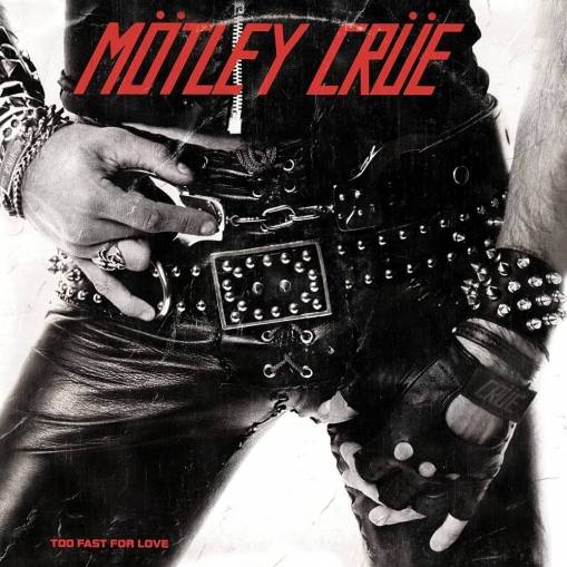 Okładka MOTLEY CRUE - TOO FAST FOR LOVE