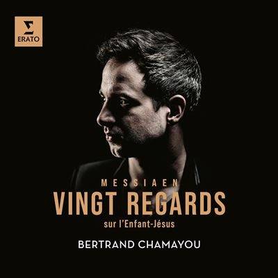 Okładka BERTRAND CHAMAYOU - MESSIAEN - VINGT REGARDS SUR L’ENFANT-JÉSUS