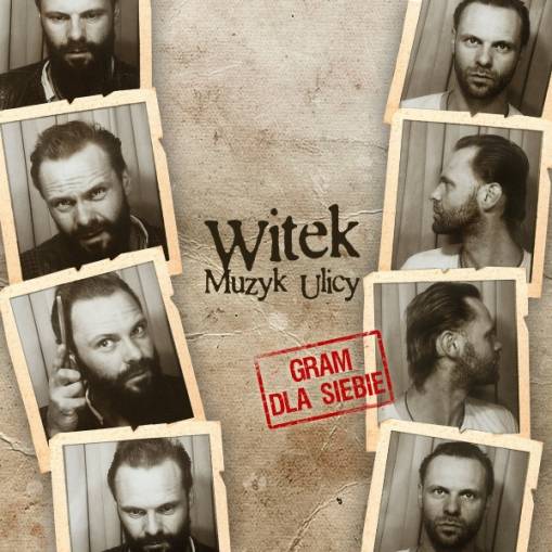 Okładka Witek Muzyk Ulicy - Gram Dla Siebie (AUTOGRAF) [NM]