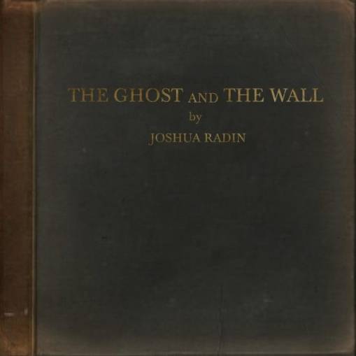 Okładka RADIN, JOSHUA - THE GHOST AND THE WALL