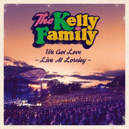 Okładka KELLY FAMILY - WE GOT LOVE - LIVE AT LORELEY (PL)