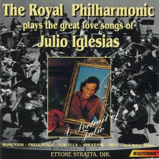 Okładka The Royal Philharmonic Orchestra - Plays The Great Love Songs Of Julio Iglesias - A Portrait Of Julio [NM]