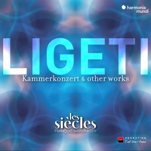 Okładka Ligeti - Six Bagatelles Chamber Concerto & Ten Pieces For Wind Quintet Live Les Siecles Roth