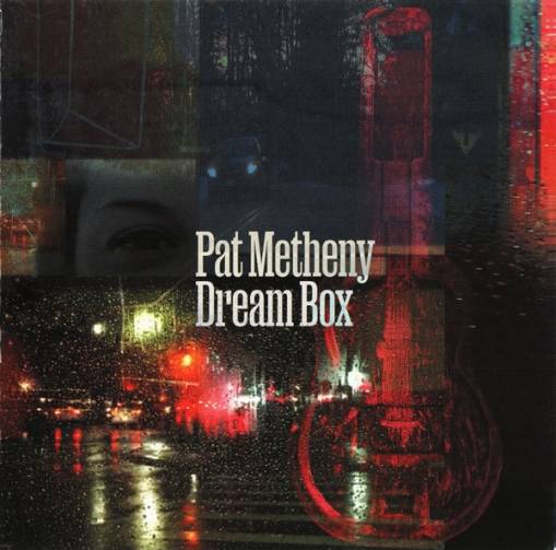 Okładka METHENY, PAT - DREAM BOX