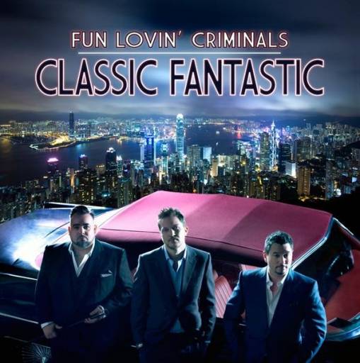 Okładka Fun Lovin Criminals - Classic Fantastic