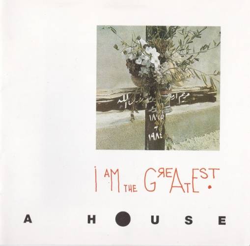 Okładka A House - I Am The Greatest [EX]