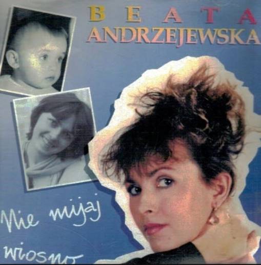 Okładka Beata Andrzejewska - Nie Mijaj Wiosno (Czyt. Opis) [NM]