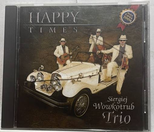 Okładka SIERGIEJ WOWKOTRUB TRIO - HAPPY TIMES [EX]