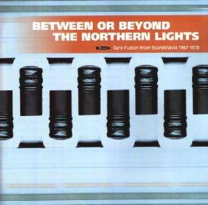 Okładka Various - Between Or Beyond The Northern Lights (Rare Fusion From Scandinavia 1967-1978) [EX]