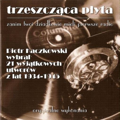 Okładka Various - Piotr Kaczkowski: Trzeszcząca Płyta (Zanim Twoi Dziadkowie Mieli Pierwsze Radio) [NM]